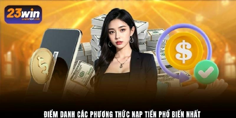 Điểm danh các phương thức nạp tiền phổ biến nhất