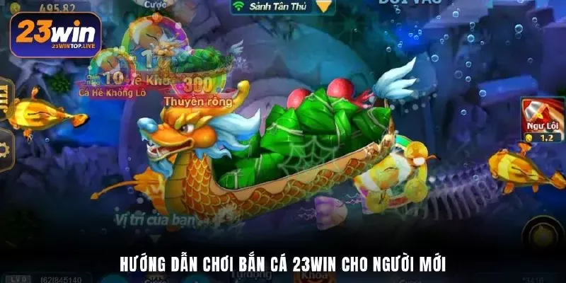 Hướng dẫn chơi bắn cá 23Win cho người mới