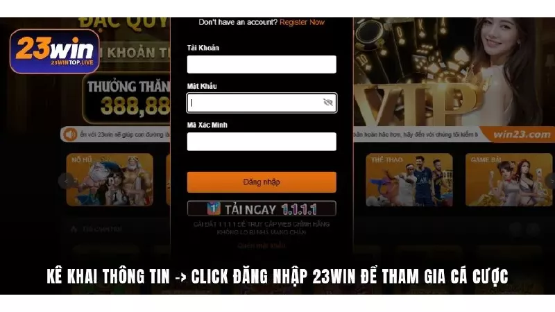 Kê khai thông tin -> Click đăng nhập 23Win để tham gia cá cược