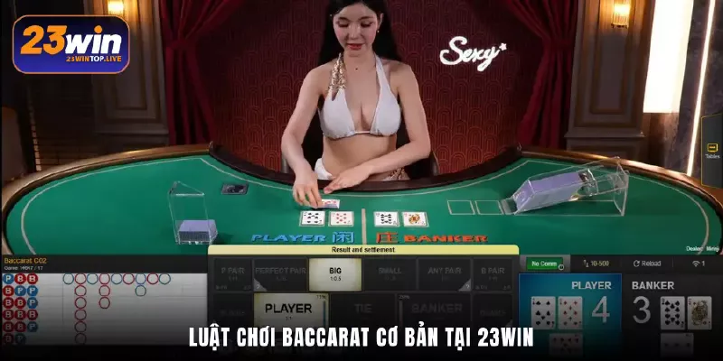 Luật chơi Baccarat cơ bản tại 23Win